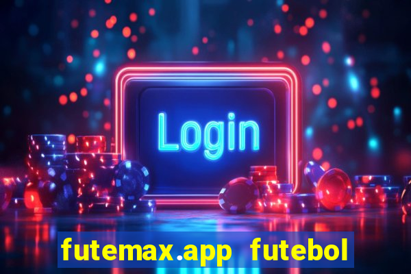 futemax.app futebol ao vivo